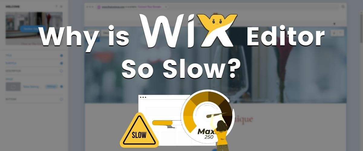 Why is Wix Editor so slow?