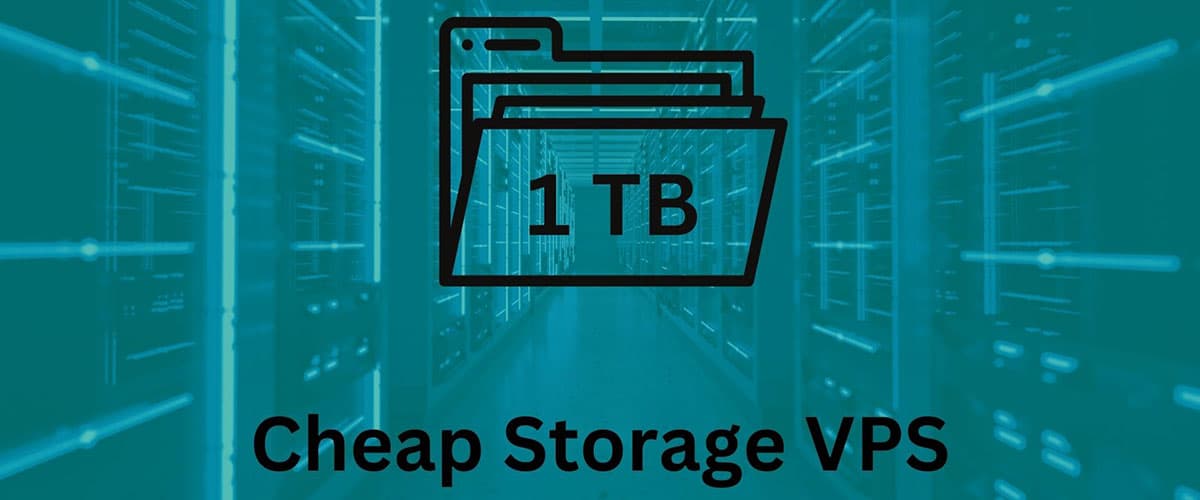 Cheap VPS 1TB Storage