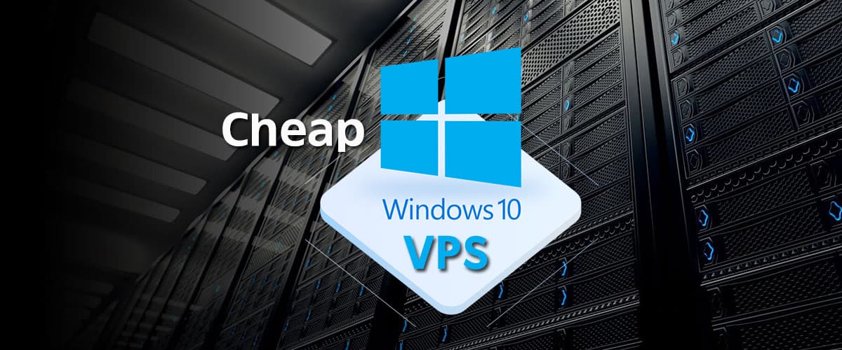 Cheap Windows 10 VPS Hosting