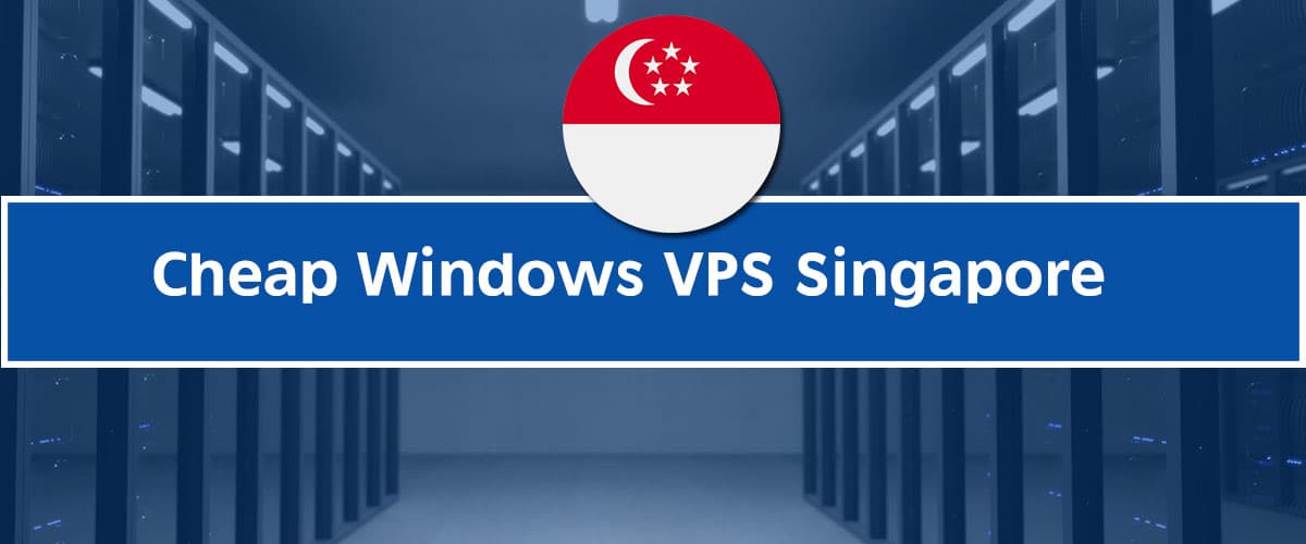 Cheap Windows VPS Singapore