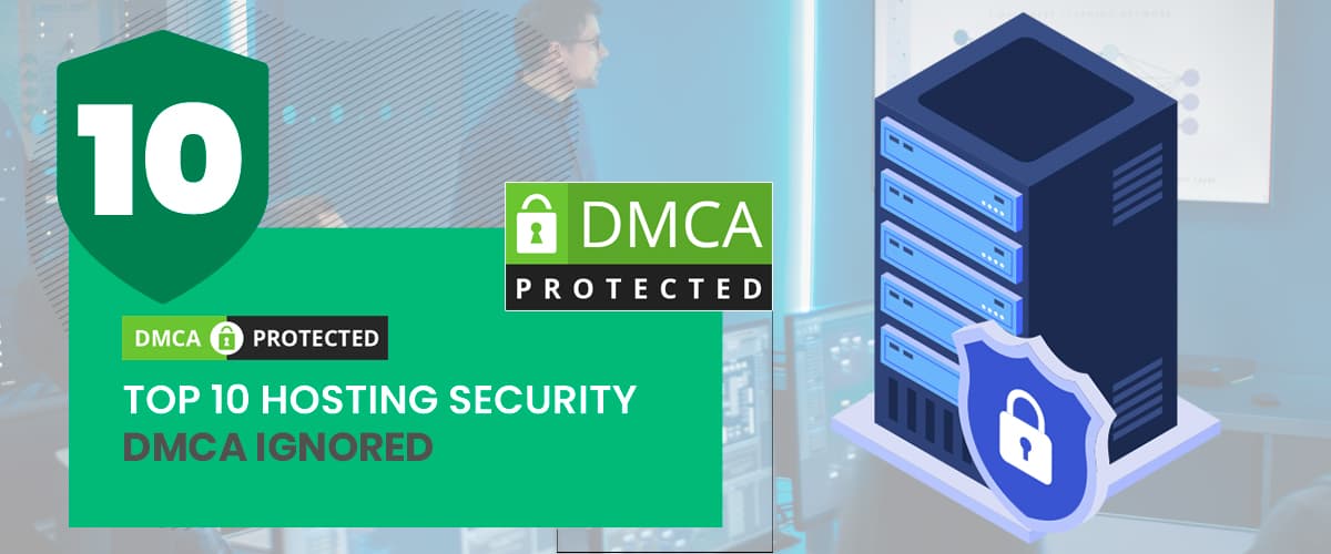 Best DMCA Ignored hosting