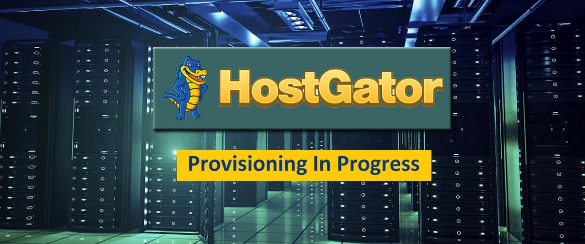 HostGator Provisioning In Progress