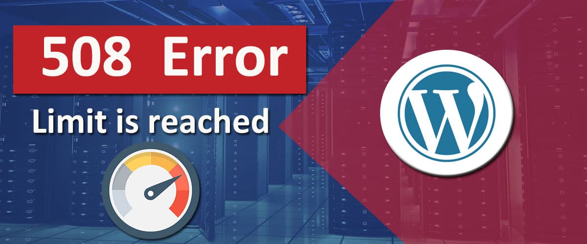508 resource limit is reached WordPress