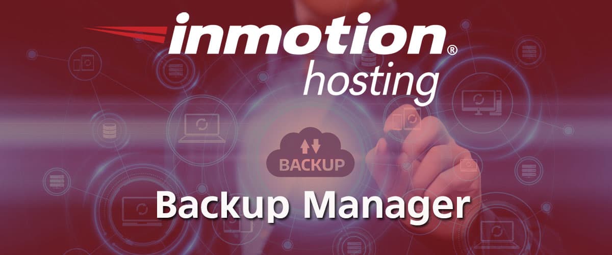 InMotion Hosting Backup Manager Review