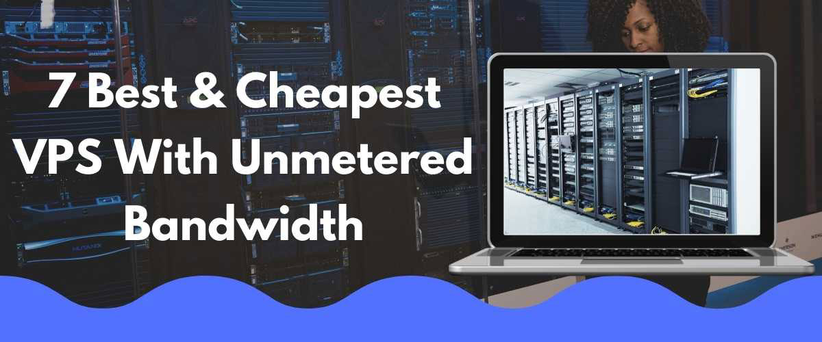 cheap vps with unmetered bandwidth