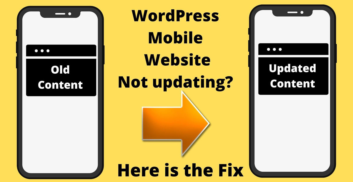 WordPress changes not updating on mobile? Here's the fix