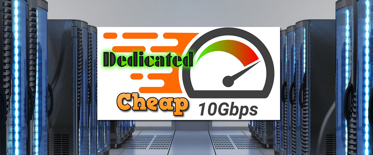 cheap 10gbps dedicated server