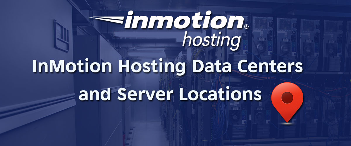 inmotion hosting data centers and server locations