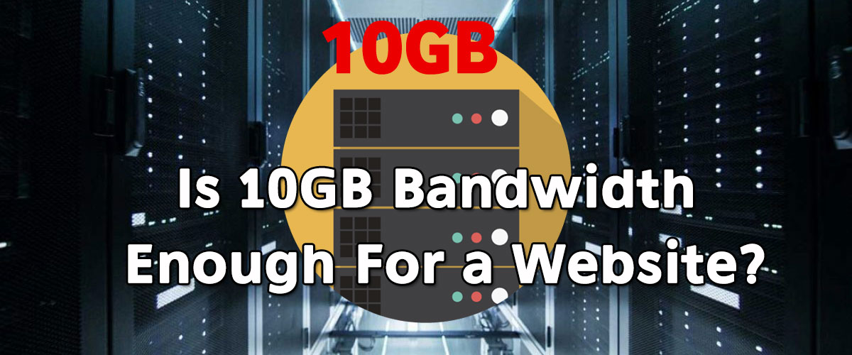 Is-10GB-bandwidth-enough-for-a-website