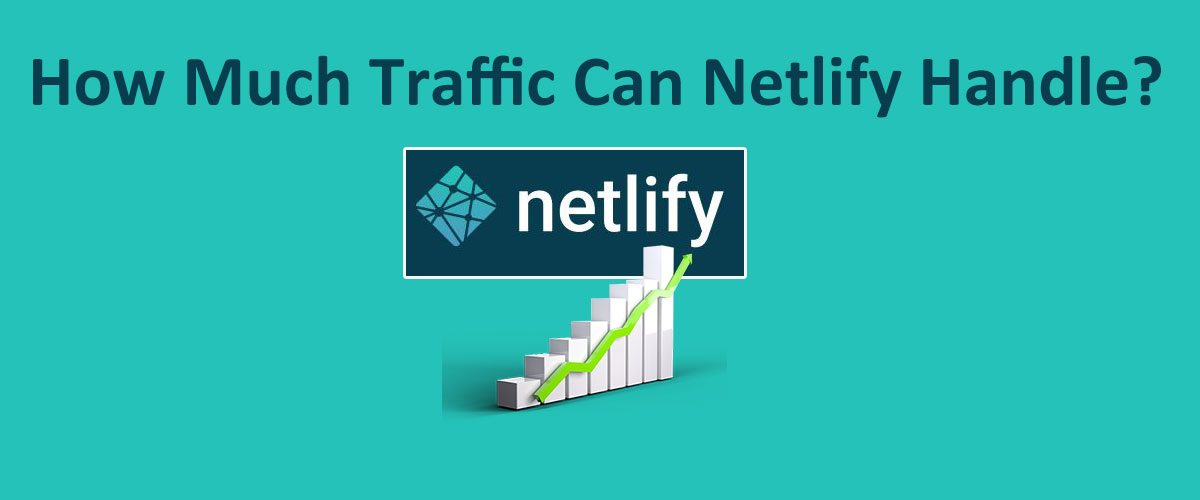 how much traffic can netlify handle