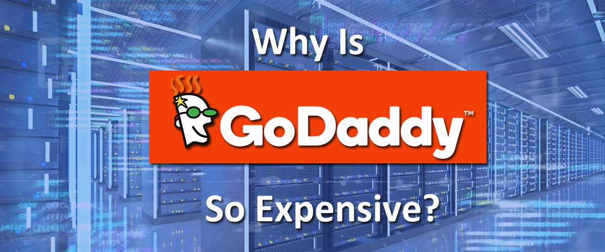 why is godaddy so expensive