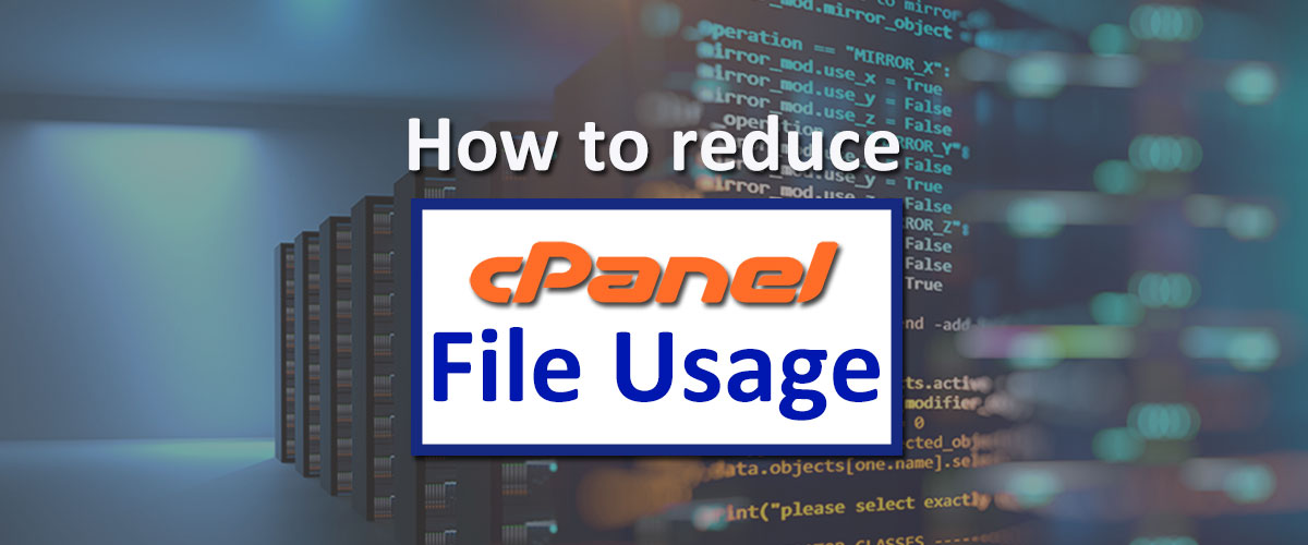 how to reduce file usage in cpanel